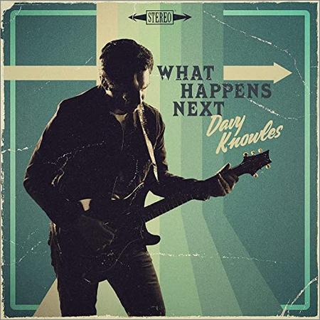 Davy Knowles - What Happens Next (2021)