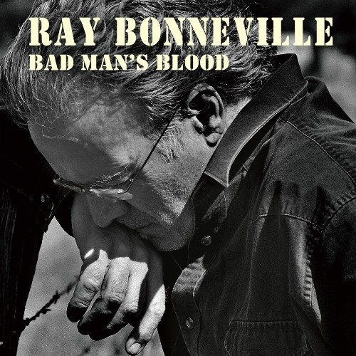 Ray Bonneville - Bad Mans Blood (2011)