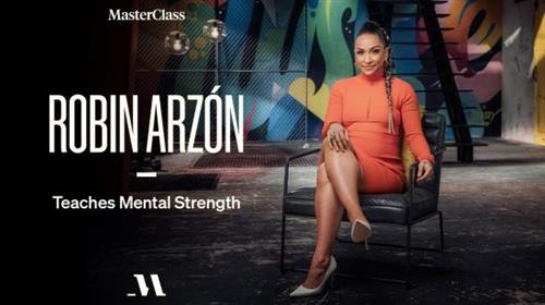 MasterClass - Teaches Mental Strength with Robin Arzón