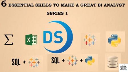 Skillshare - 6 Essential Skills to Make A Great BI Analyst. Series 1