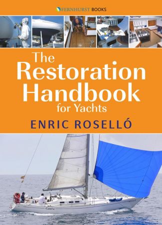 The Restoration Handbook for Yachts: The Essential Guide to Fibreglass Yacht Restoration & Repair