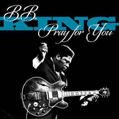 B.B. King   Pray for You (2021)