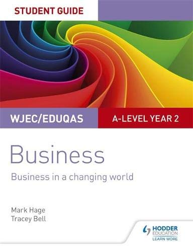WJEC/Eduqas A level Year 2 Business Student Guide 4: Business in a Changing World