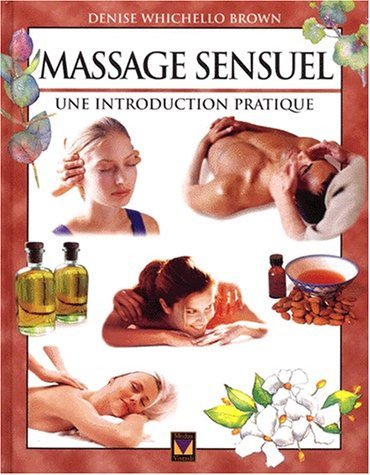Massage Sensuel: Une Introduction Pratique (French Edition)