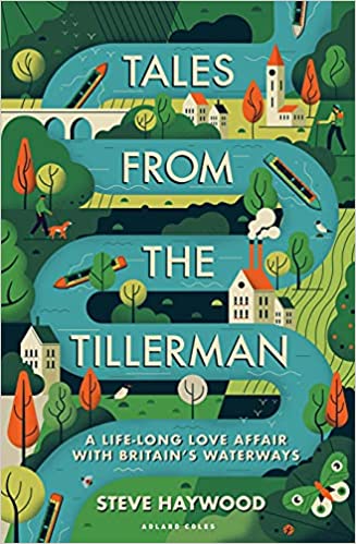 Tales from the Tillerman: A Life long Love Affair with Britain's Waterways
