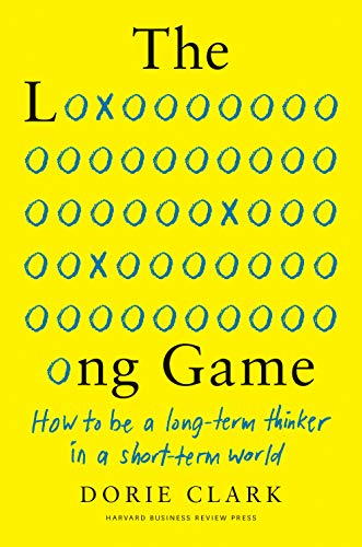 The Long Game: How to Be a Long Term Thinker in a Short Term World (True PDF)
