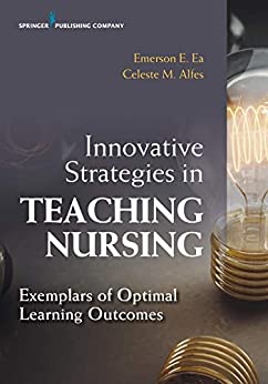 Innovative Strategies in Teaching Nursing: Exemplars of Optimal Learning Outcomes