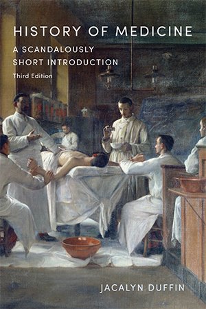 History of Medicine: A Scandalously Short Introduction, 3rd Edition