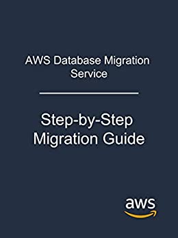 AWS Database Migration Service: Step by Step Migration Guide