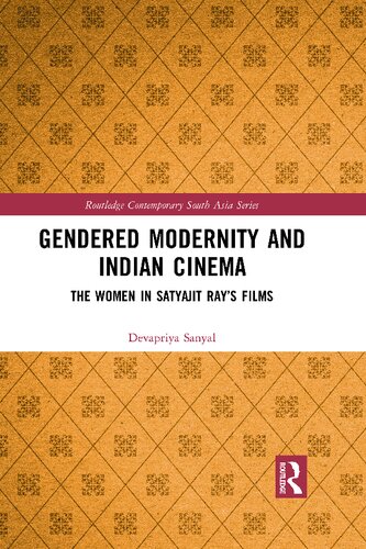Gendered Modernity and Indian Cinema: The Women in Satyajit Rays Films