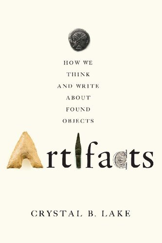 Artifacts: How We Think and Write about Found Objects