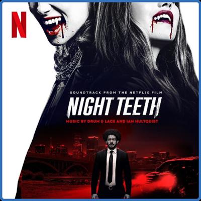 Drum & Lace   Night Teeth (Soundtrack from the Netflix Film) (2021)