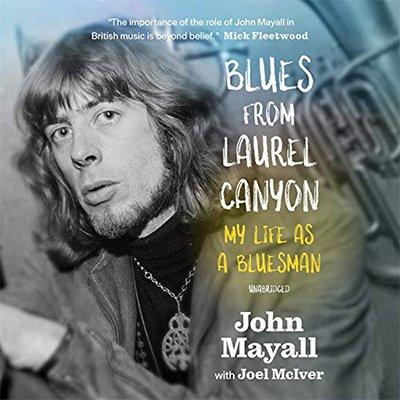 Blues from Laurel Canyon: My Life as a Bluesman (Audiobook)