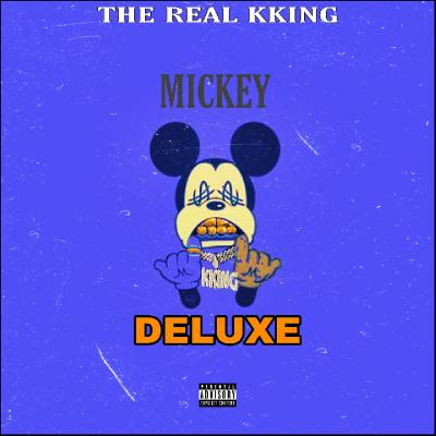 The Real Kking - Mickey (DELUXE) (2021)