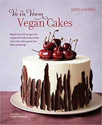 Va va Voom Vegan Cakes: More than 50 recipes for vegan friendly bakes that not only taste great but look amazing!