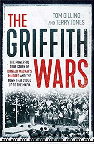 The Griffith Wars: The Powerful True Story of Donald Mackay's Murder and the Town That Stood Up to the Mafia [AZW3/MOBI]