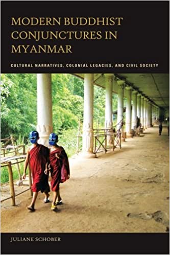 Modern Buddhist Conjunctures in Myanmar: Cultural Narratives, Colonial Legacies, and Civil Society Ed 2