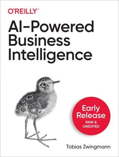 AI Powered Business Intelligence by Tobias Zwingmann