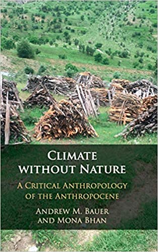 Climate without Nature: A Critical Anthropology of the Anthropocene