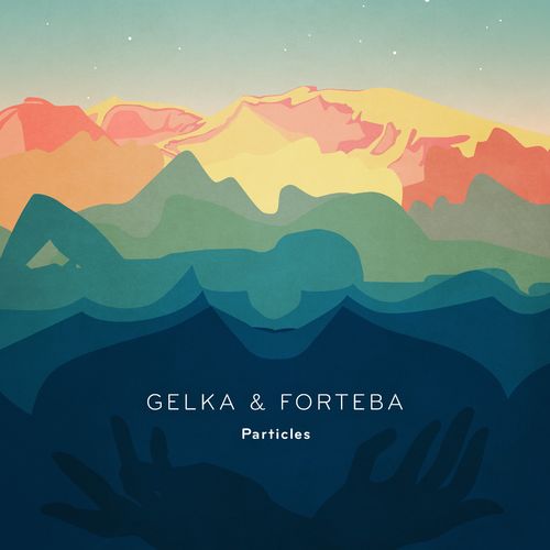 Gelka & Forteba Feat. Sam Brookes - Particles (2021)