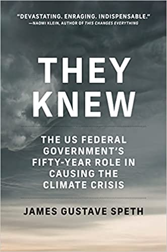 They Knew: The US Federal Governments Fifty Year Role in Causing the Climate Crisis [AZW3]