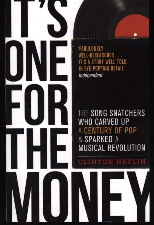 It's One for the Money: The Song Snatchers Who Carved Up A Century of Pop & Sparked a Musical Revolution