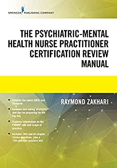 The Psychiatric Mental Health Nurse Practitioner Certification Review Manual
