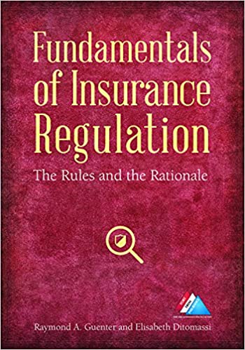 Fundamentals of Insurance Regulation: The Rules and the Rationale