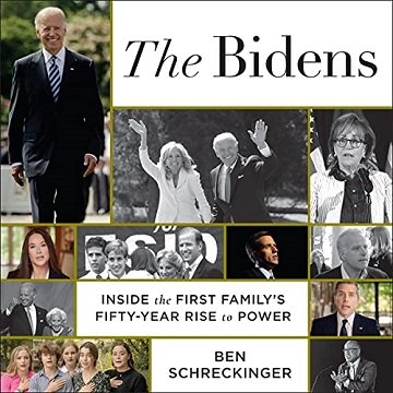 The Bidens: Inside the First Family's Fifty Year Rise to Power [Audiobook]