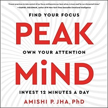 Peak Mind: Find Your Focus, Own Your Attention, Invest 12 Minutes a Day [Audiobook]