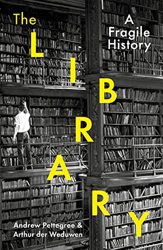 The Library: A Fragile History (UK Edition)