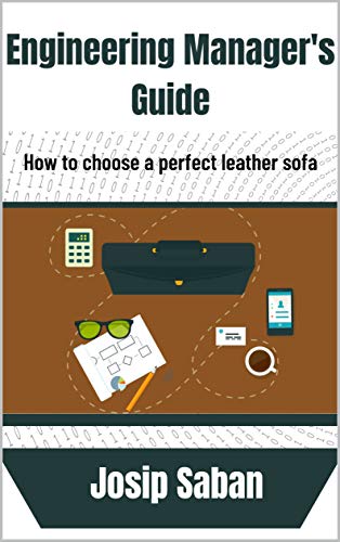 Engineering manager's guide: How to choose the perfect leather sofa
