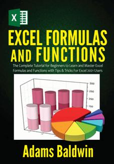 Excel Formulas and Functions : The Complete Tutorial for Beginners to Learn and Master Excel Formulas and Functions (True EPUB)
