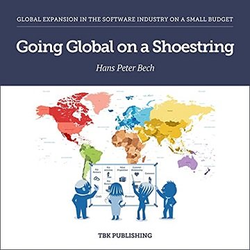 Going Global on a Shoestring: Global Expansion in the Software Industry on a Small Budget [Audiobook]