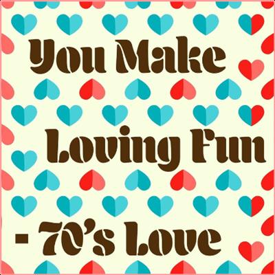 VA   You Make Loving Fun   70's Love (2021) Mp3 320kbps