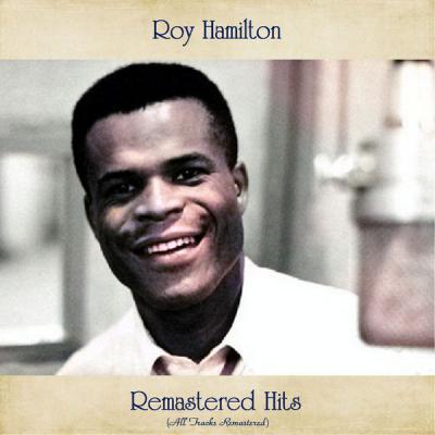 Roy Hamilton   Remastered Hits (All Tracks Remastered) (2021)