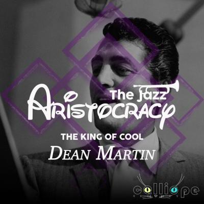 Dean Martin   The Jazz Aristocracy The King of Cool (2021)