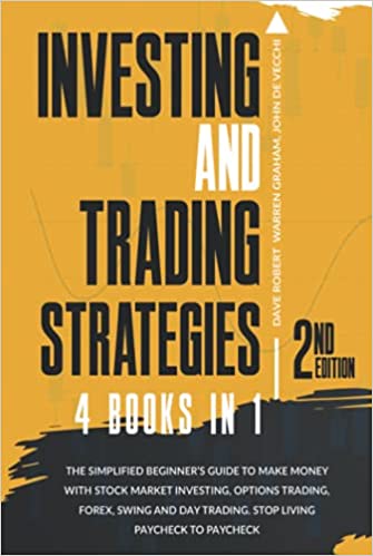 Investing and Trading Strategies, 4 in 1: The Simplified Beginner's Guide to Make Money with Stock Market Investing