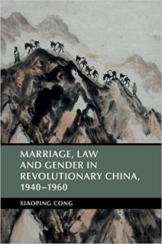 Marriage, Law and Gender in Revolutionary China, 1940-1960