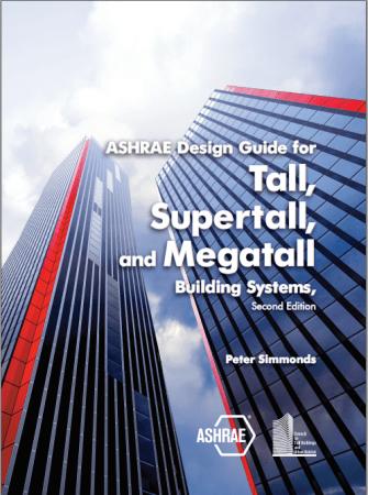 ASHRAE Design Guide for Tall, Supertall, and Megatall Building Systems, 2nd Edition