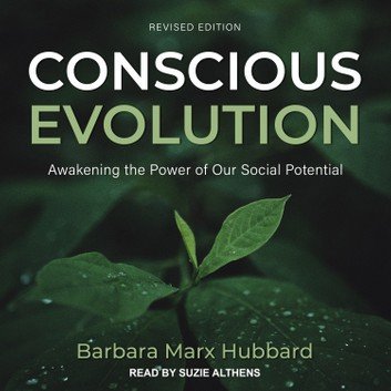 Conscious Evolution: Awakening the Power of Our Social Potential, Revised Edition [Audiobook]