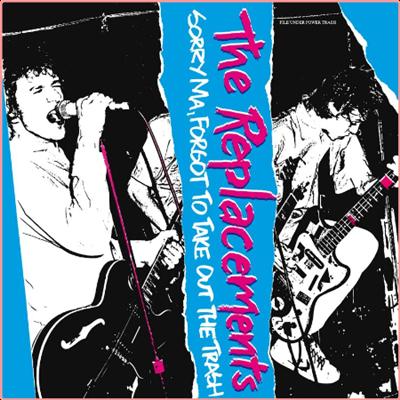 The Replacements   Sorry Ma, Forgot To Take Out The Trash (Deluxe Edition) (2021) Mp3 320kbps