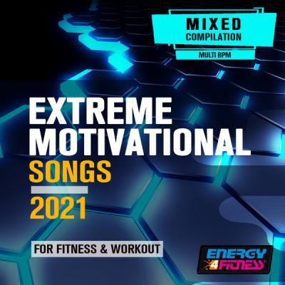 Various Artists   Extreme Motivational Songs For Fitness & Workout 2021 (15 Tracks Non Stop Mixed.