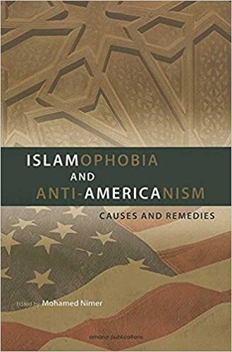 Islamophobia and Anti Americanism: Causes and Remedies