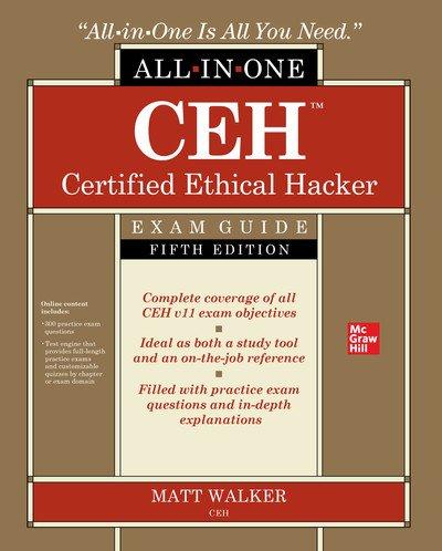 CEH Certified Ethical Hacker All in One Exam Guide, Fifth Edition, 5th Edition