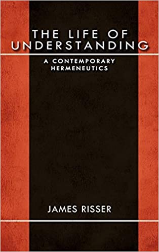 The Life of Understanding: A Contemporary Hermeneutics