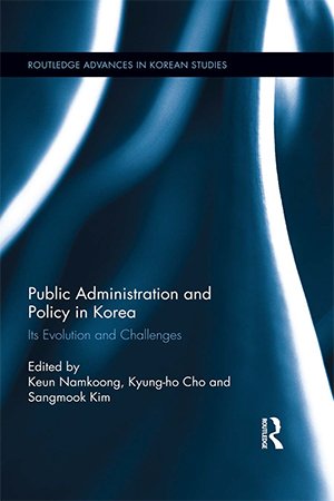 Public Administration and Policy in Korea: Its Evolution and Challenges