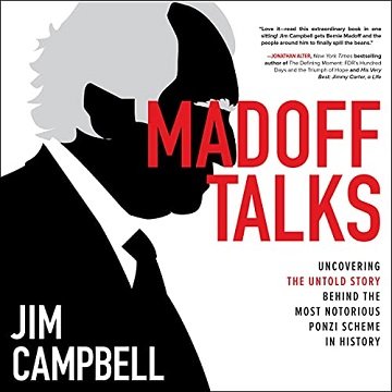 Madoff Talks: Uncovering the Untold Story Behind the Most Notorious Ponzi Scheme in History [Audiobook]
