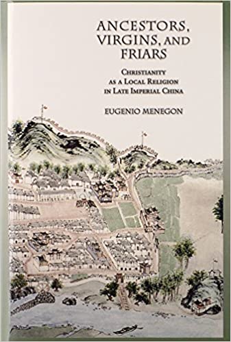 Ancestors, Virgins, and Friars: Christianity as a Local Religion in Late Imperial China