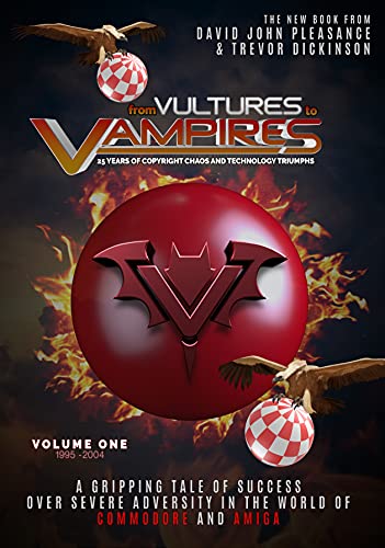 From Vultures to Vampires   volume one 1995 2004: 25 Years of Copyright Chaos and Technology Triumphs